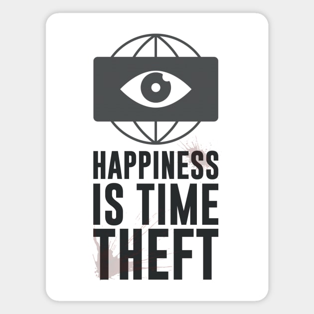 HAPPINESS IS TIME THEFT Magnet by toruandmidori